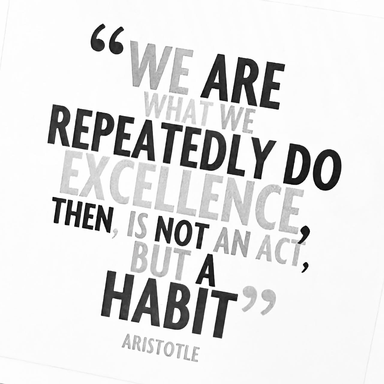 I love this quote attributed to Aristotle. What we do daily matters. The compounding effect of consistency is huge. What habits do you need to break and what habits do you need to begin?
👊🏼
#75Hard
#75HardMaxwellized
💪🏼
#Choice 
You have true pot