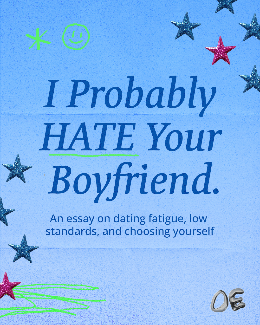 I Probably Hate Your Boyfriend.