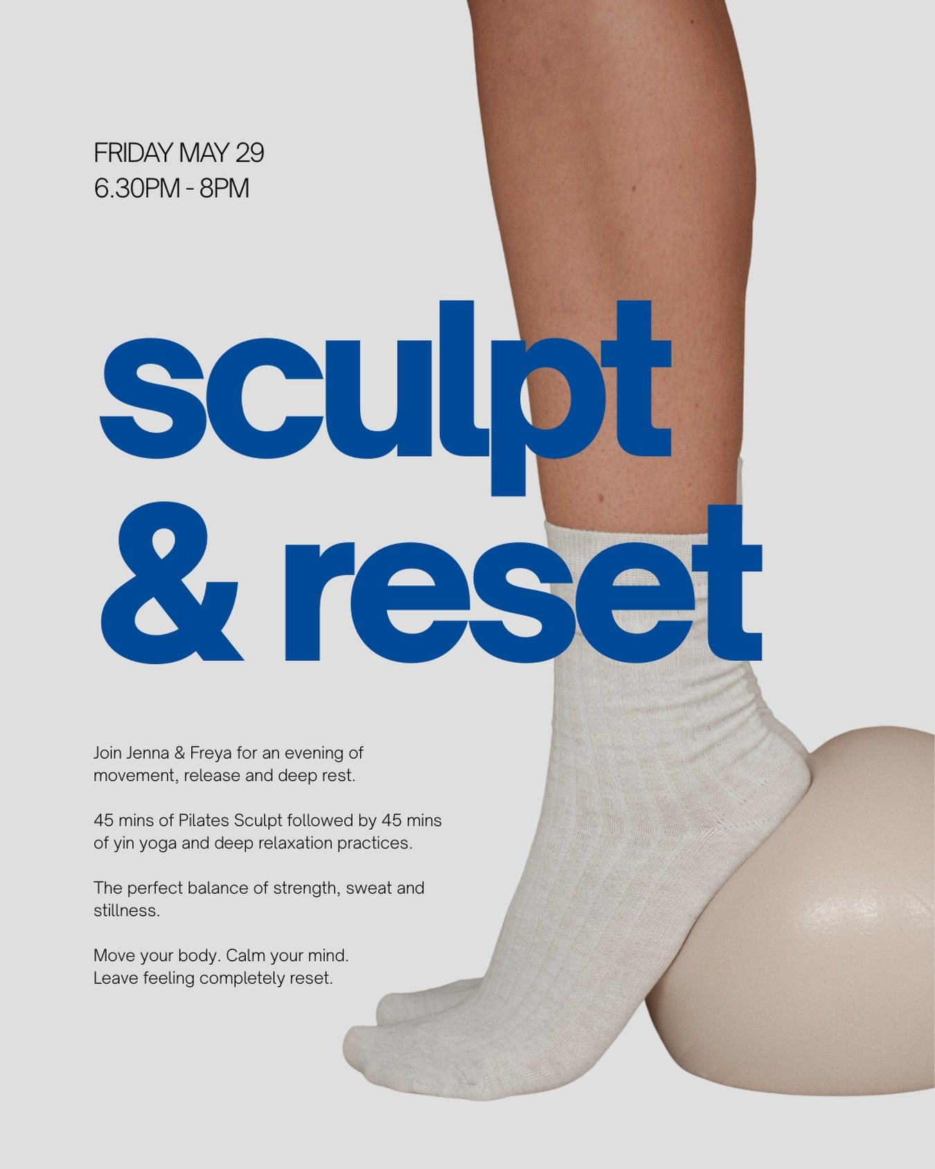 SCULPT &amp; RESET EVENT
Your new Friday ritual.

Join us for a special 90-minute evening designed to help you move, release and fully reset before the weekend.

We&rsquo;ll begin with 45 minutes of pilates sculpt with Jenna - full body workout desig