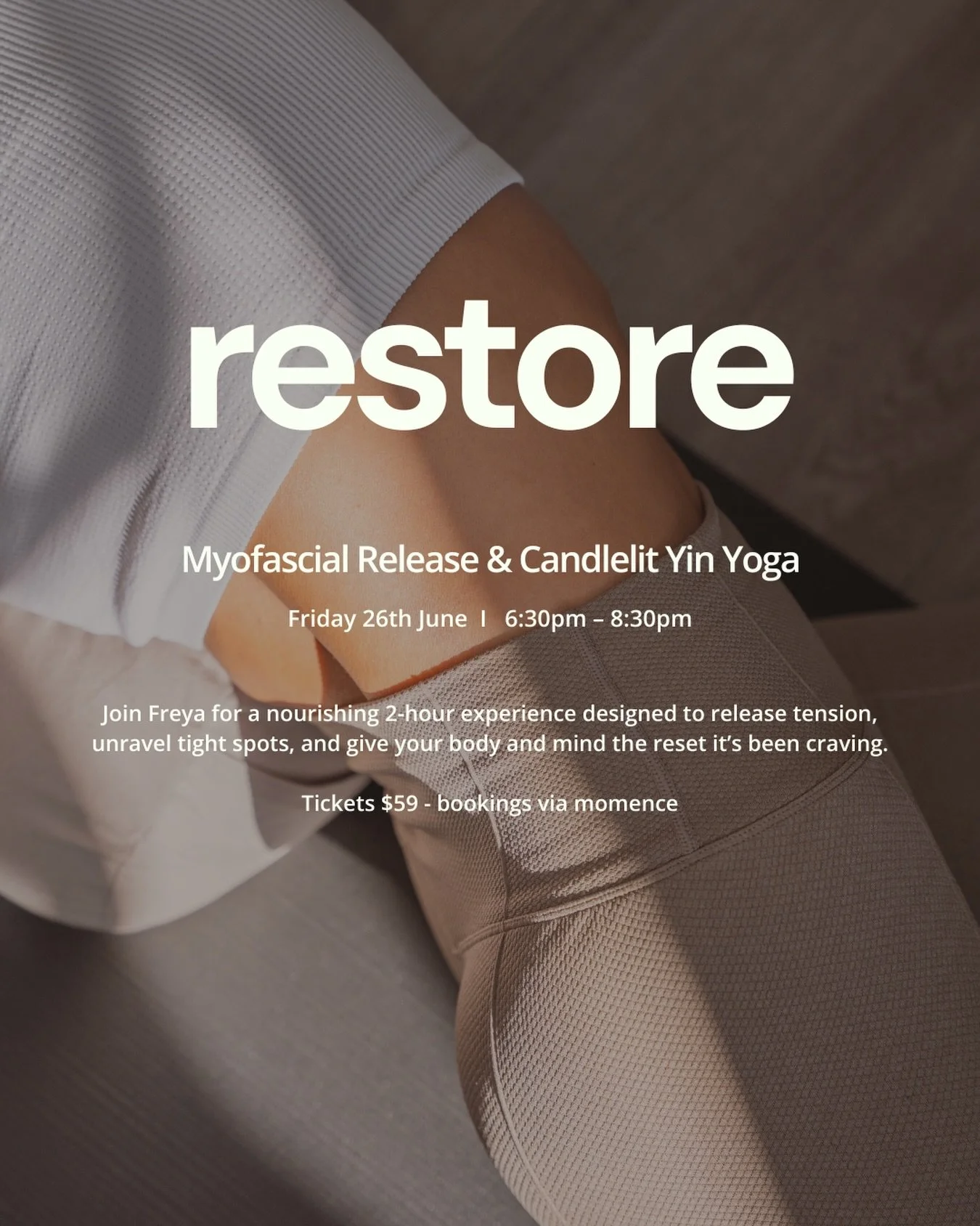 An Evening of Myofascial Release &amp; Yin Yoga

Friday 26th June | 6:30pm &ndash; 8:30pm

Join Freya for a nourishing 2-hour experience designed to release tension, unravel tight spots, and give your body and mind the reset it&rsquo;s been craving.
