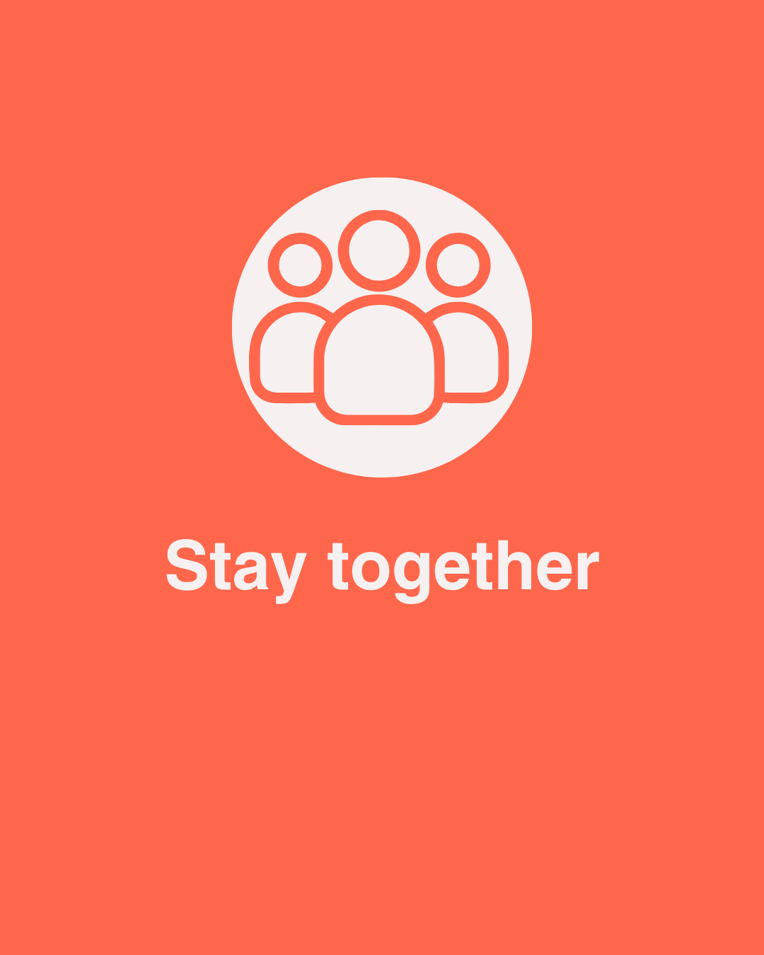 Stay together