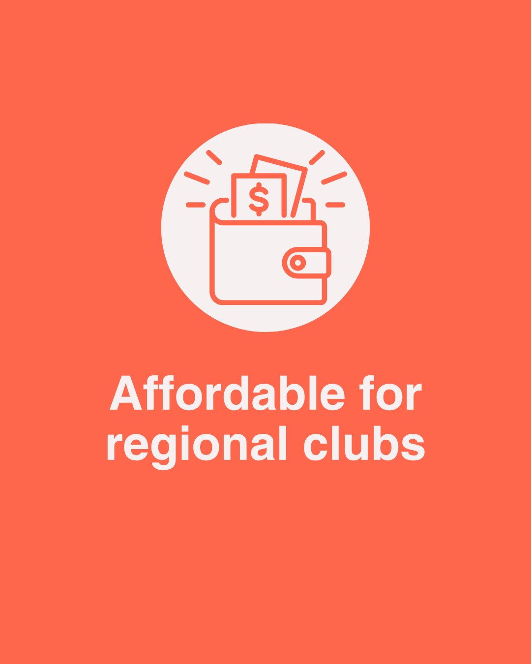 Affordable for regional clubs