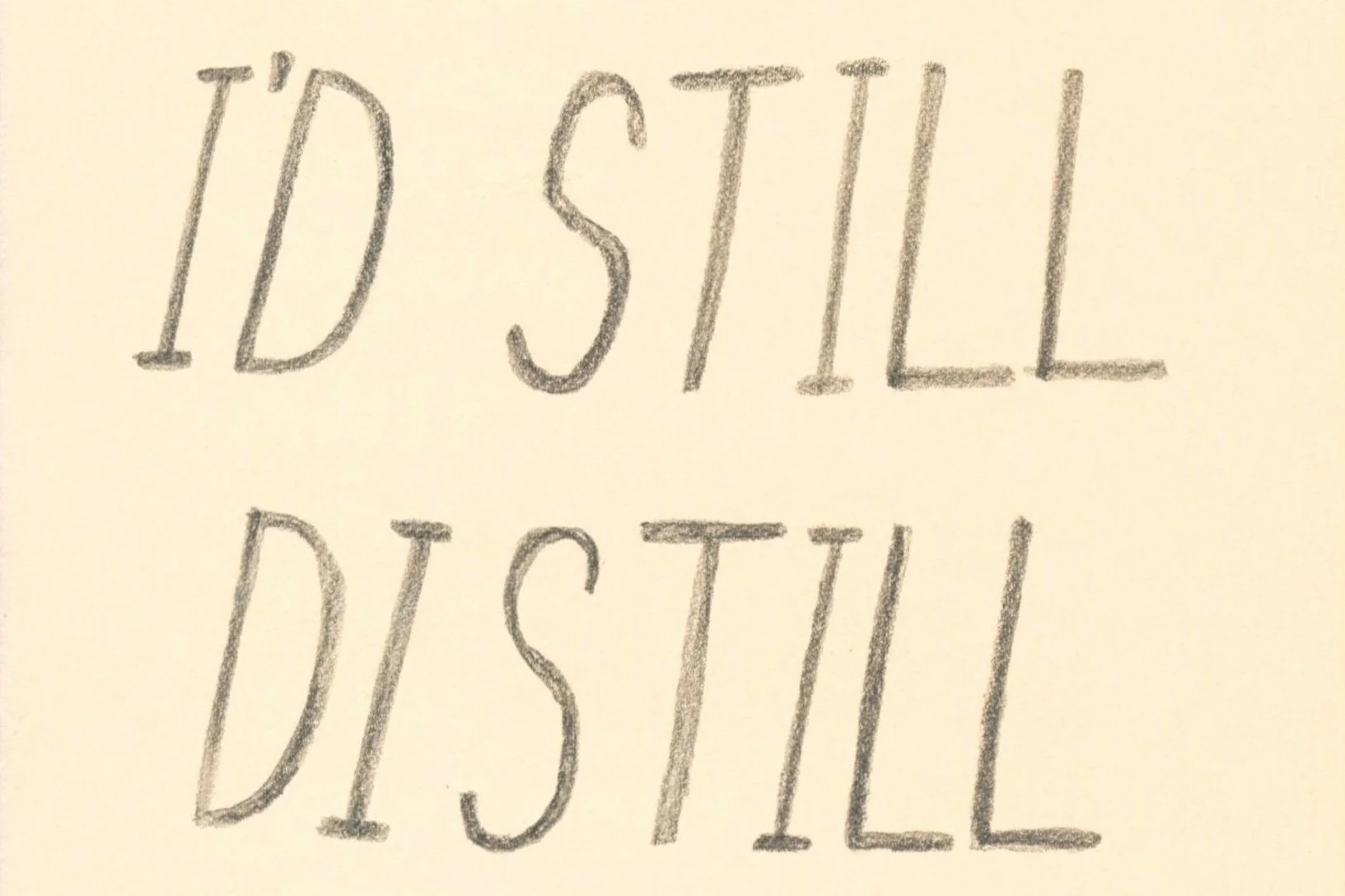 I'D STILL DISTILL THE LIST (2023)