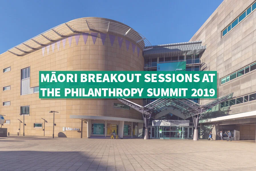 Māori Breakout Sessions at the Philanthropy Summit 2019