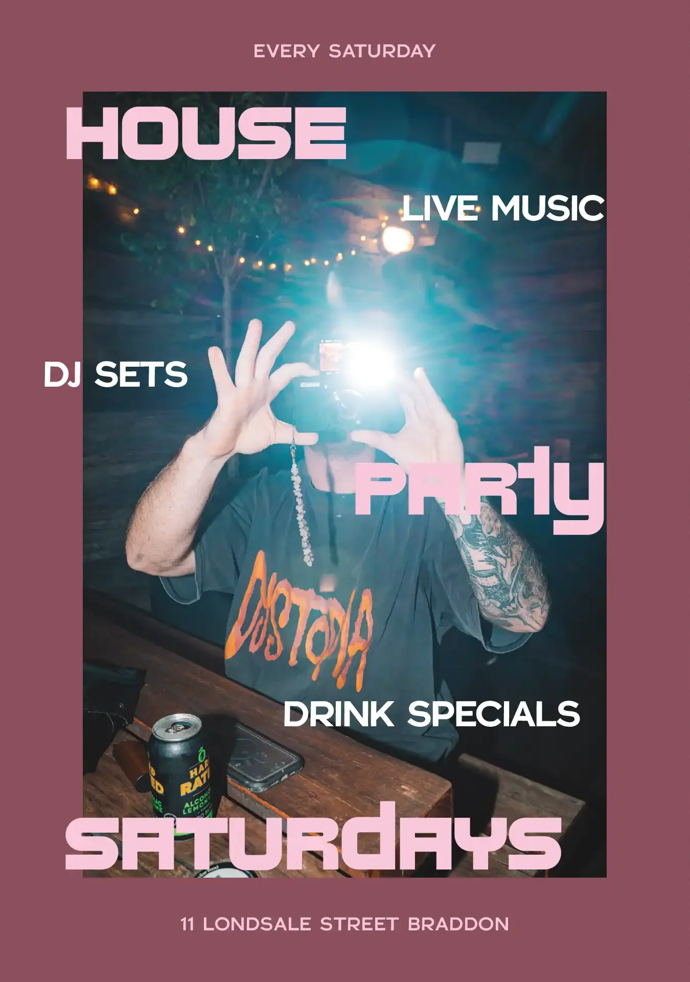 Promotional poster for a house party event with live music and DJ's at 11 Lonsdale Street Braddon. Includes images of people partying and wearing sunglasses, along with text highlighting drink specials.