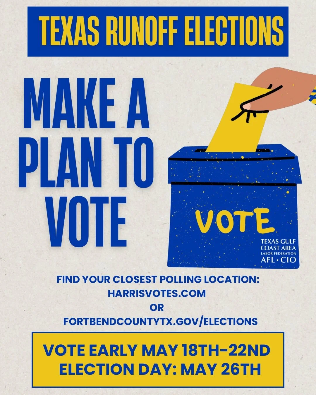 Have you made a plan to vote in the runoff election? There is still time to vote early! Support labor endorsed candidates and make your voice heard.