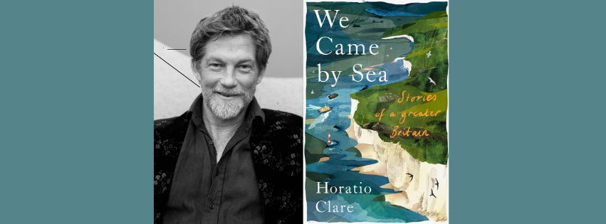 We Came by Sea, with author Horatio Clare
