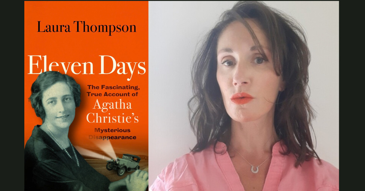 Biographer Laura Thompson: Eleven Days – the true story of Agatha Christie’s disappearance