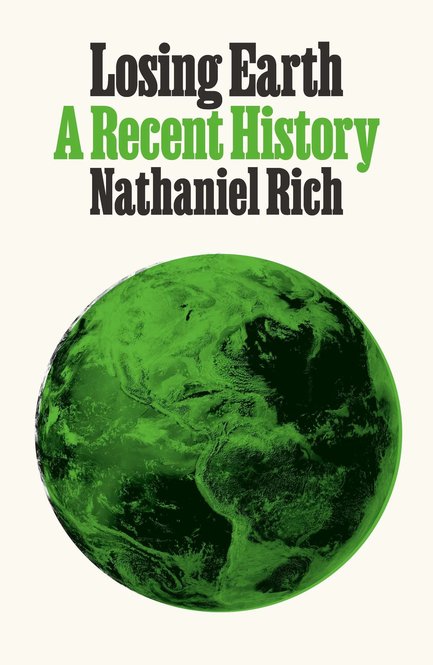 “Losing Earth: A Recent History” by Nathaniel Rich
