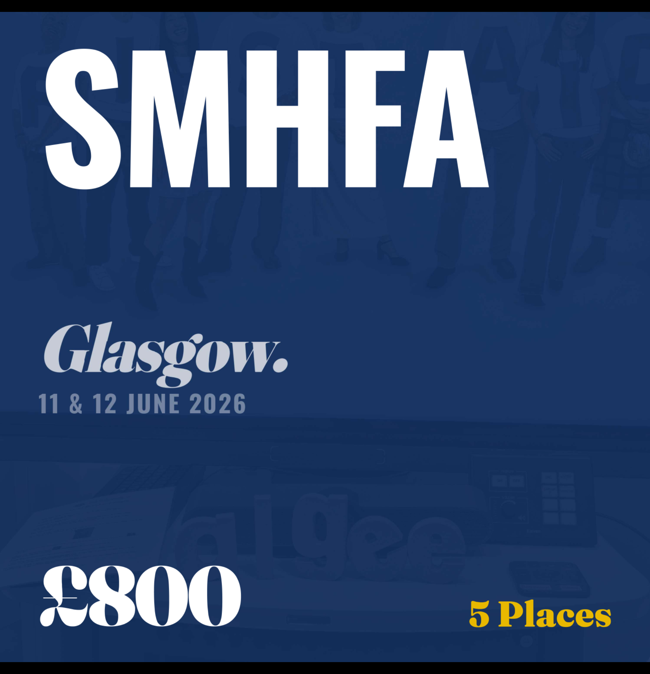 SMHFA Glasgow - June 11 & 12  - 5 Place discount for Local Authority/ 3rd Sector