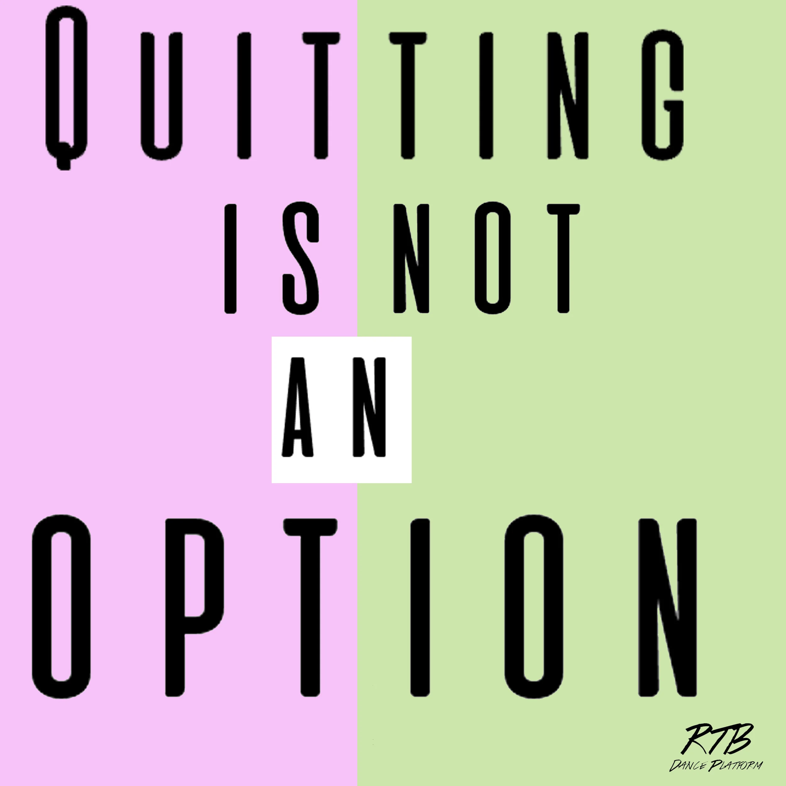 Quitting is never an option.jpg