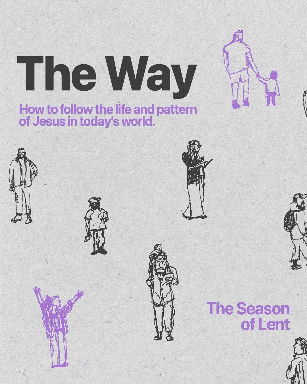 This Lent, we are exploring what it means to follow THE WAY of Jesus in today&rsquo;s world. 📖

How might we grow nearer to the ways of Jesus? Learning to live at His pace, to hear clearly the sound of His voice, and to look on others the way He doe