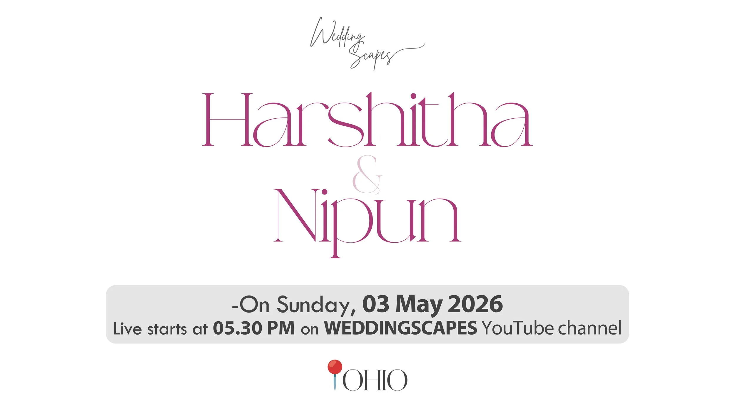 Announcement poster for a wedding streaming event featuring HARSHITHA & NIPUN, scheduled on 03rd  May 2026, at 5:30 PM on YouTube WEDDINGSCAPES, with the YouTube logo and red 'LIVE STREAMING' badge at the top left corner.