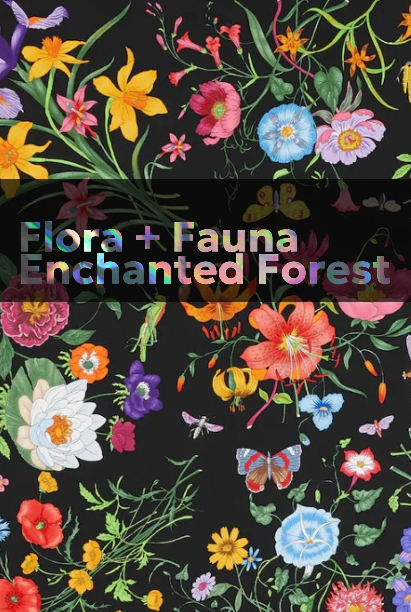 FLORA + FAUNA ENCHANTED FOREST