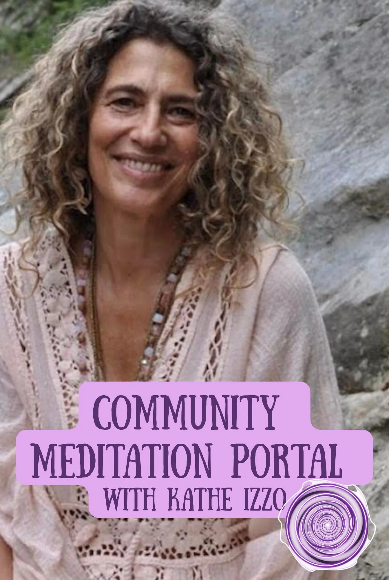 COMMUNITY MEDITATION PORTAL WITH KATHE IZZO