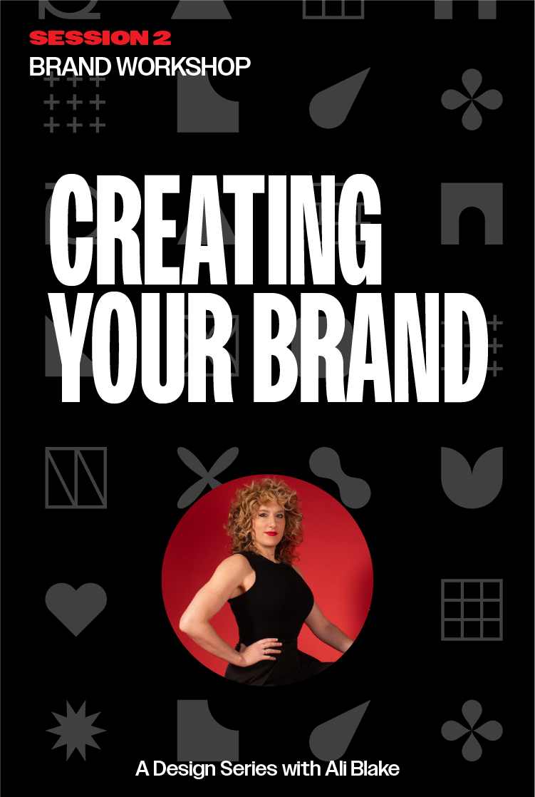CREATING YOUR BRAND A Design Series with Ali Blake 