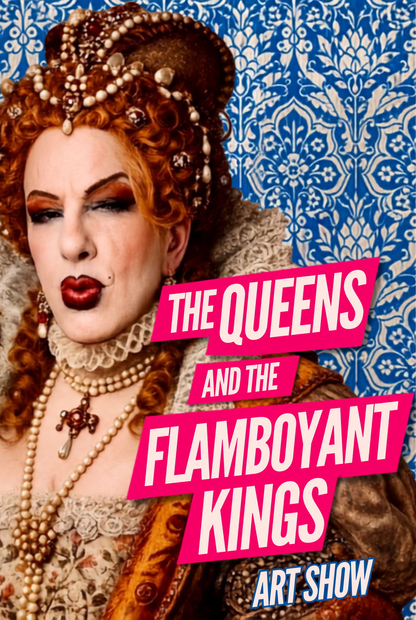 THE QUEENS AND THE FLAMBOYANT KINGS | OPEN CALL ART SHOW