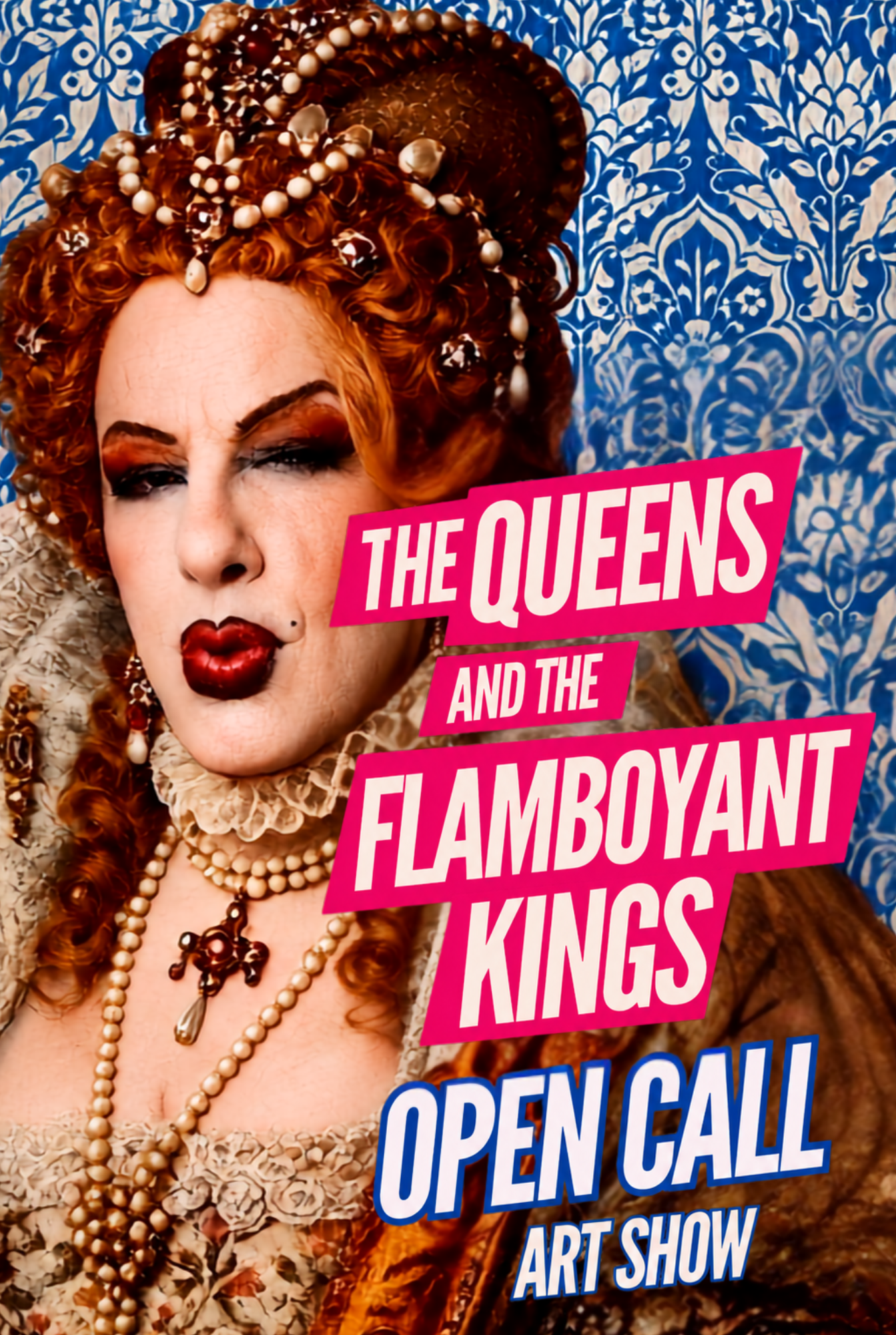THE QUEENS AND THE FLAMBOYANT KINGS | OPEN CALL ART SHOW