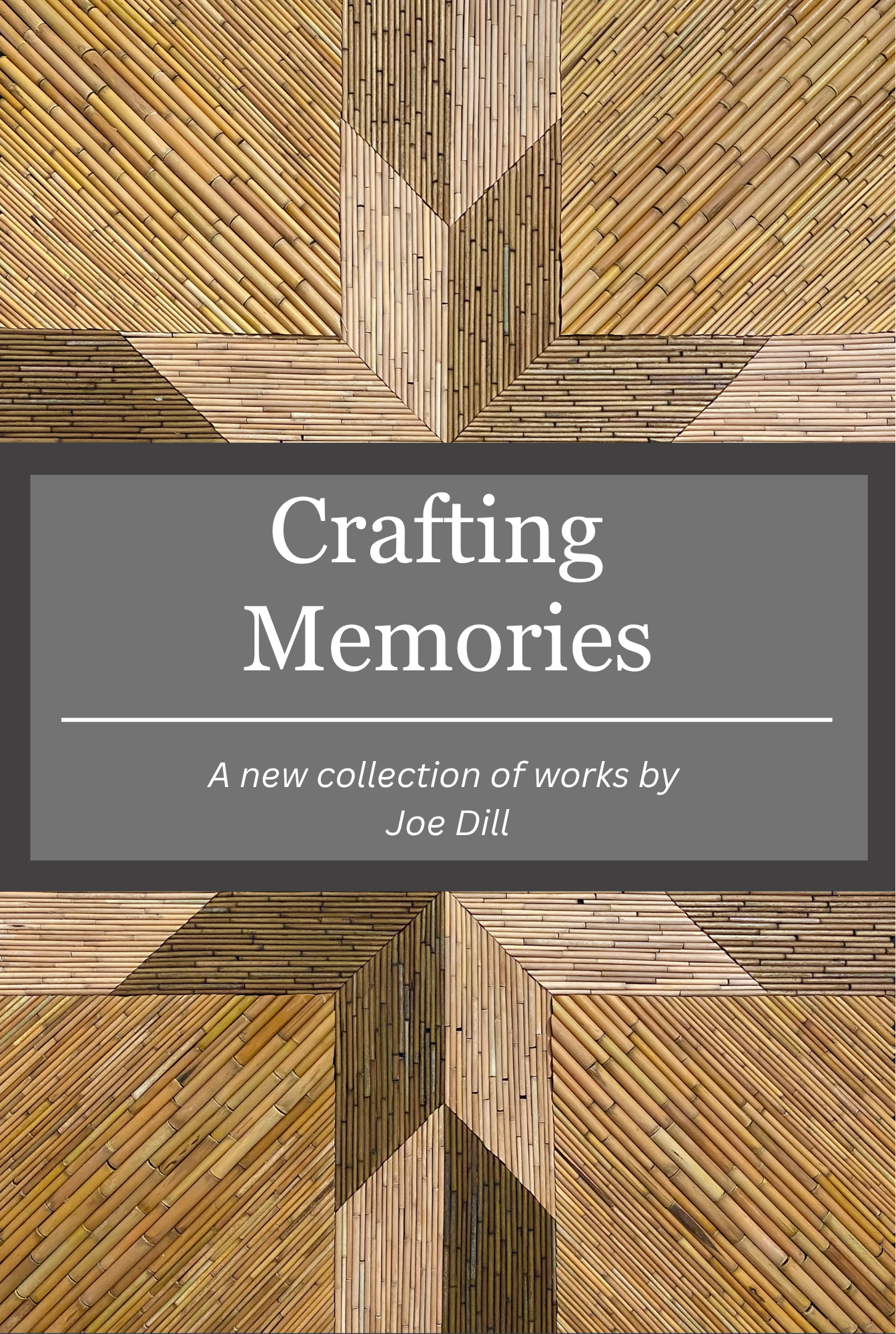 CRAFTING MEMORIES BY JOE DILL