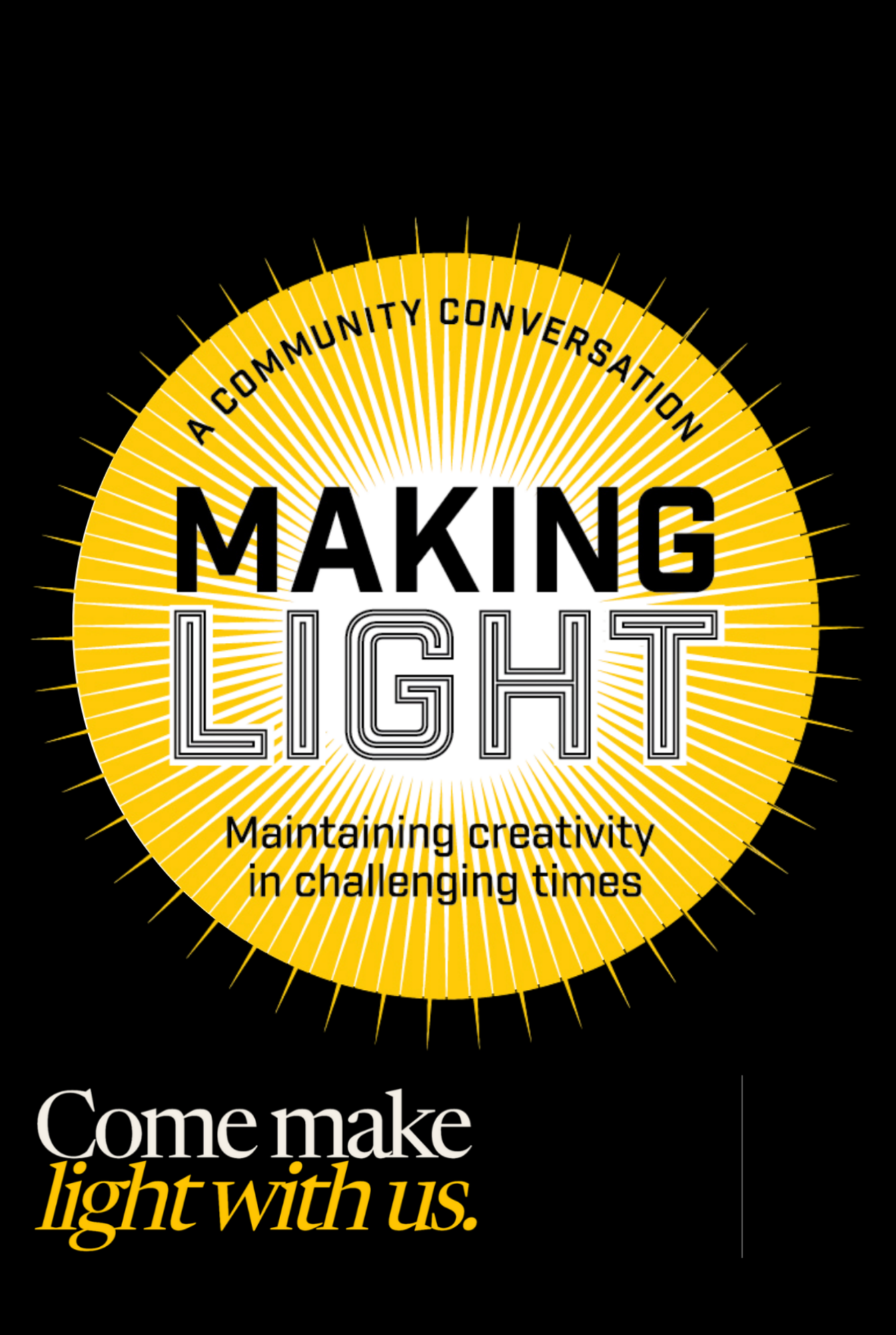 MAKING LIGHT, A conversation with artists on sustaining creativity, courage, &amp; connection
