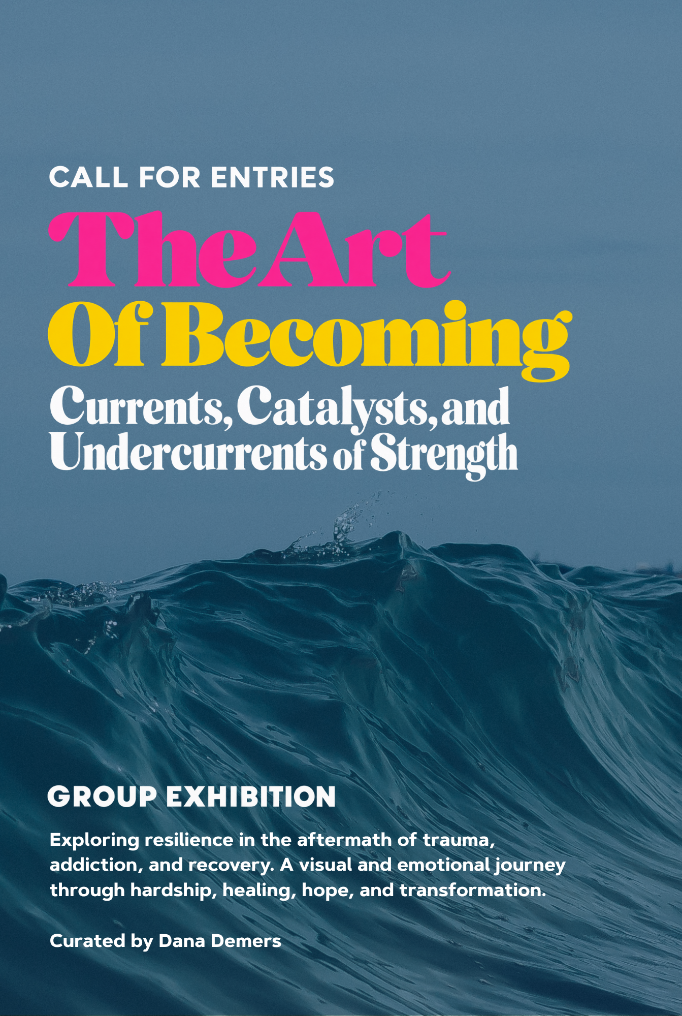 THE ART OF BECOMING CURATED BY DANA DEMERS