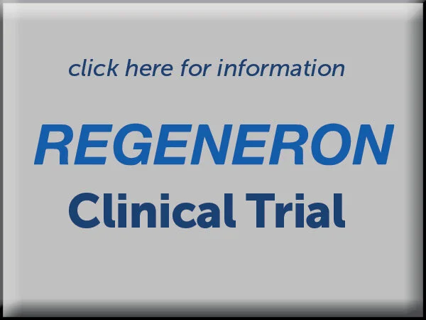 Click here for information about the REGENERON Clinical Trial.