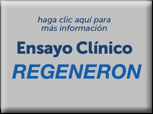 Ensayo Clínico Regeneron (haga clic aquí para más información)