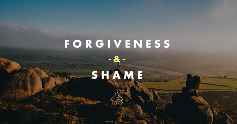 Forgiveness &amp; Shame