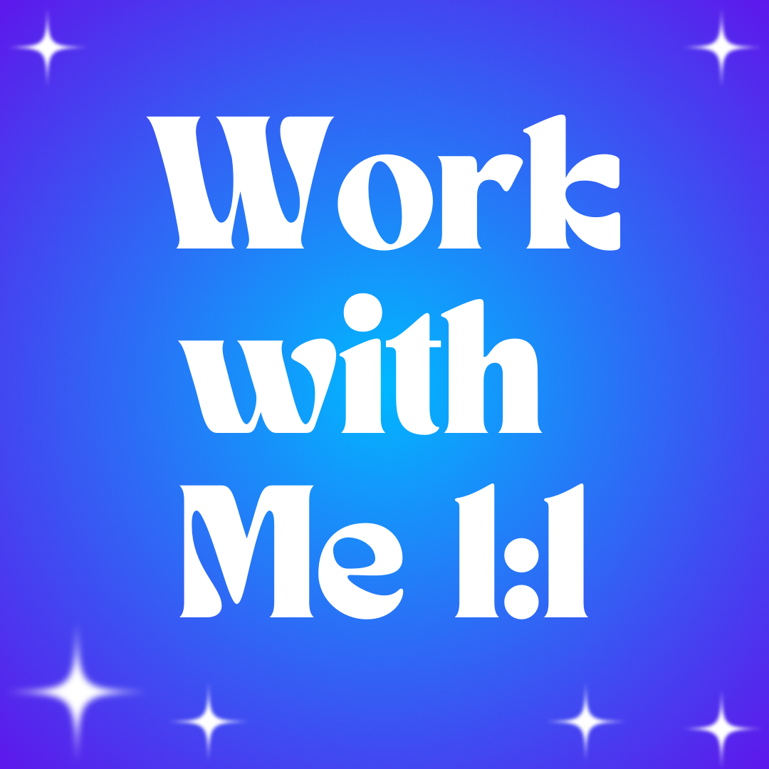 Work with Me 1:1 🔮