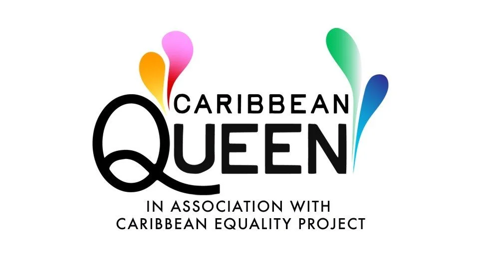 Movie title logo with the words "Caribbean Queen   in Association with Caribbean Equality Project"