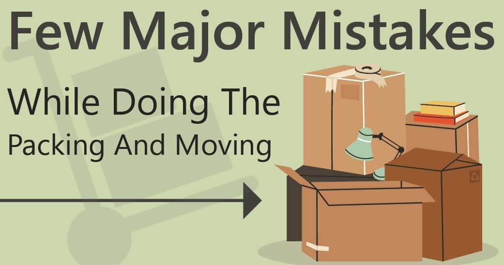 Few Mistakes While Doing The Packing And Moving