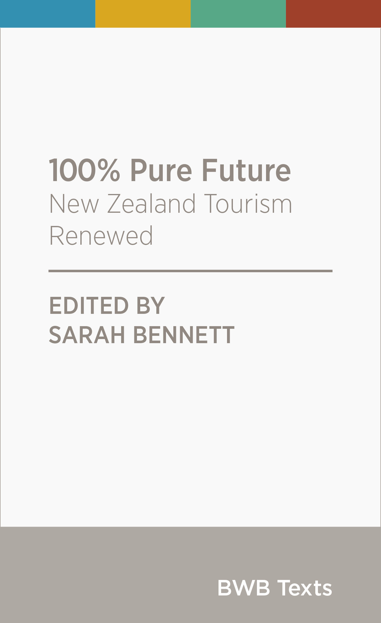 100% Pure Future: New Zealand Tourism Renewed