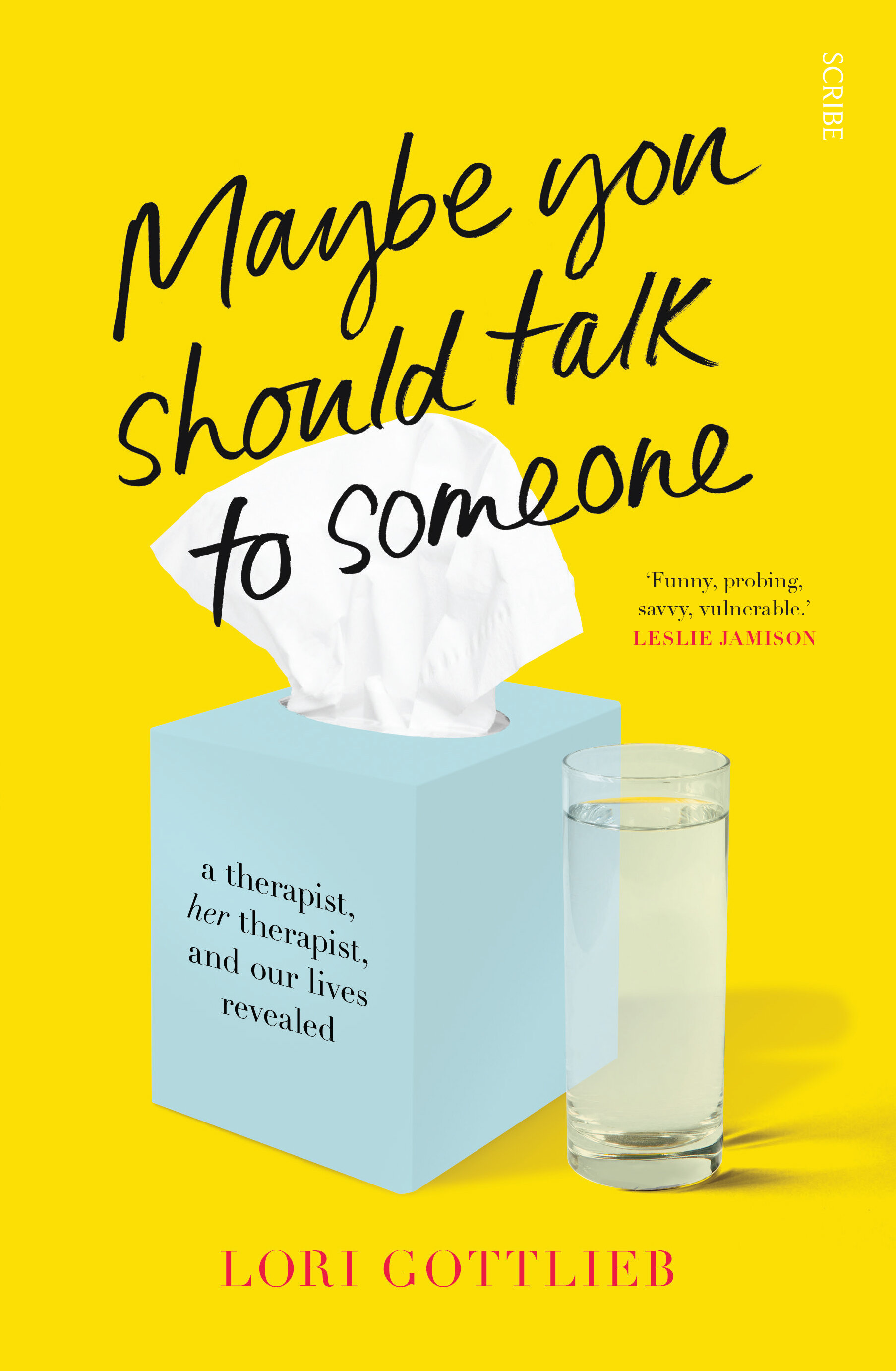 Maybe You Should Talk to Someone: a therapist, her therapist, and our lives revealed