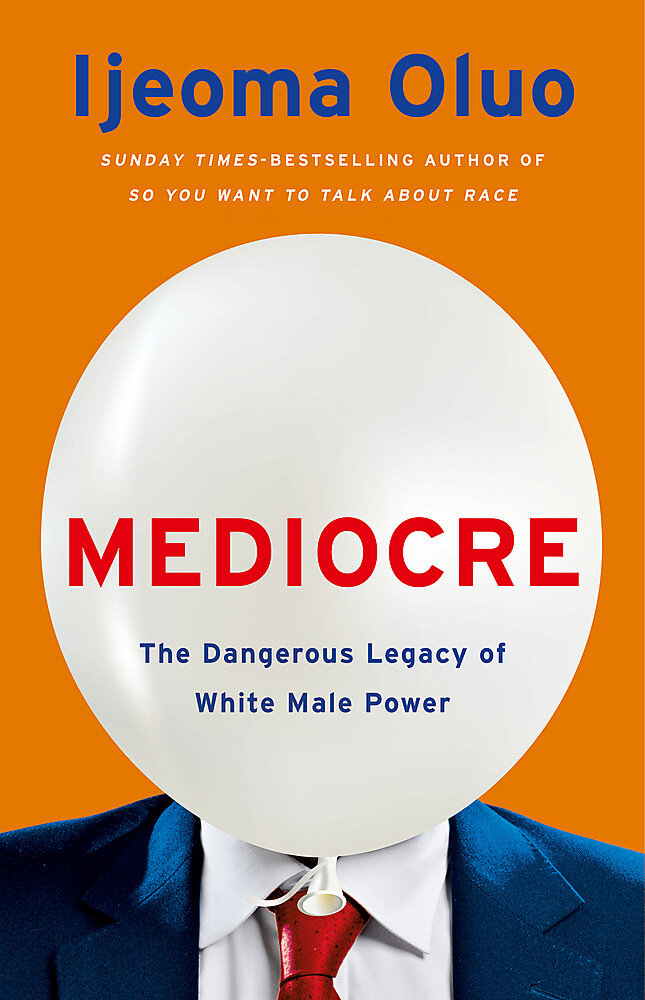 Mediocre: The Dangerous Legacy of White Male America