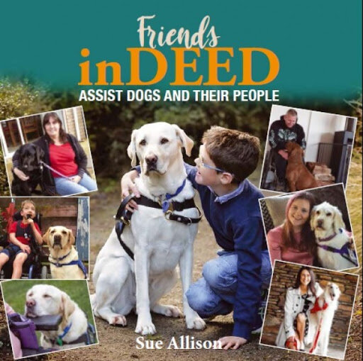 Friends Indeed: Assist Dogs and their people