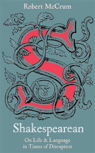 Shakespearean: On Life and Language in Times of Disruption