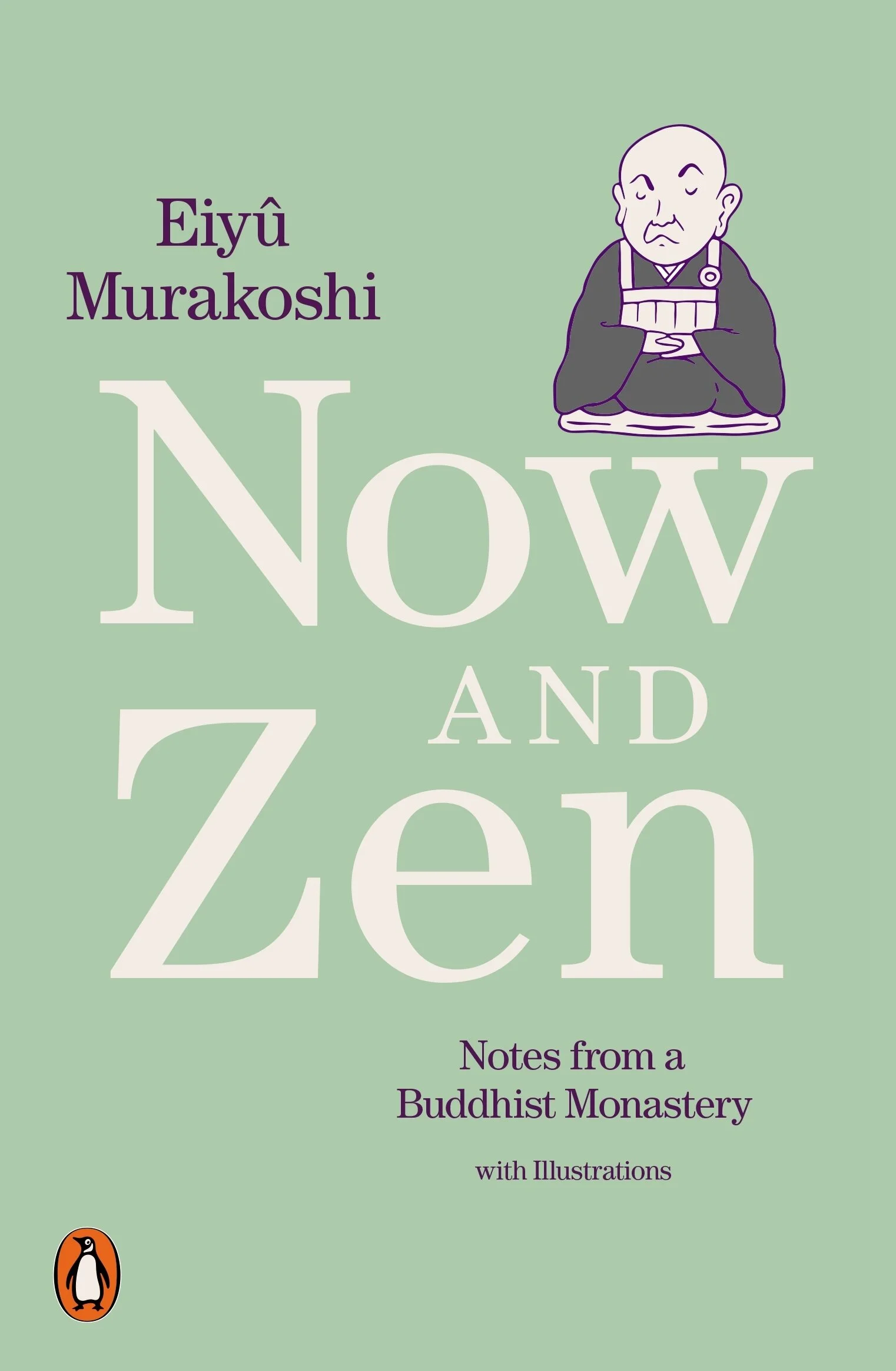 Now and Zen Notes from a Buddhist Monastery