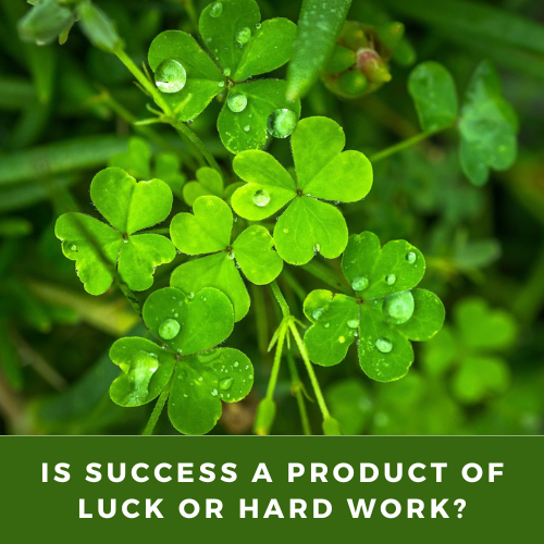 Is Success a Product of Luck or Hard Work.png