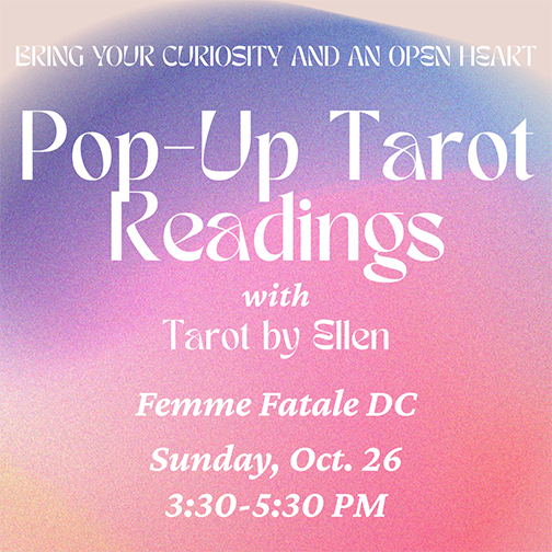 Pop-Up Tarot Readings with Tarot by Ellen at Femme Fatale DC