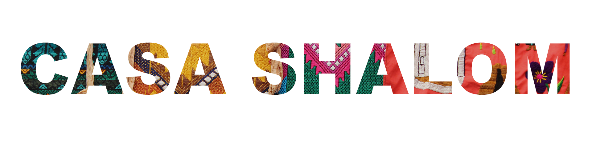 Text reading "CASA SHALOM" filled with colorful textile patterns and woven designs.