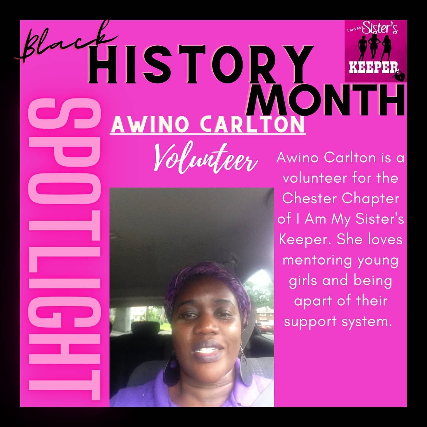 I Am My Sister's Keeper in Celebration of Black History Month we recognize Mrs Awino Carlton
