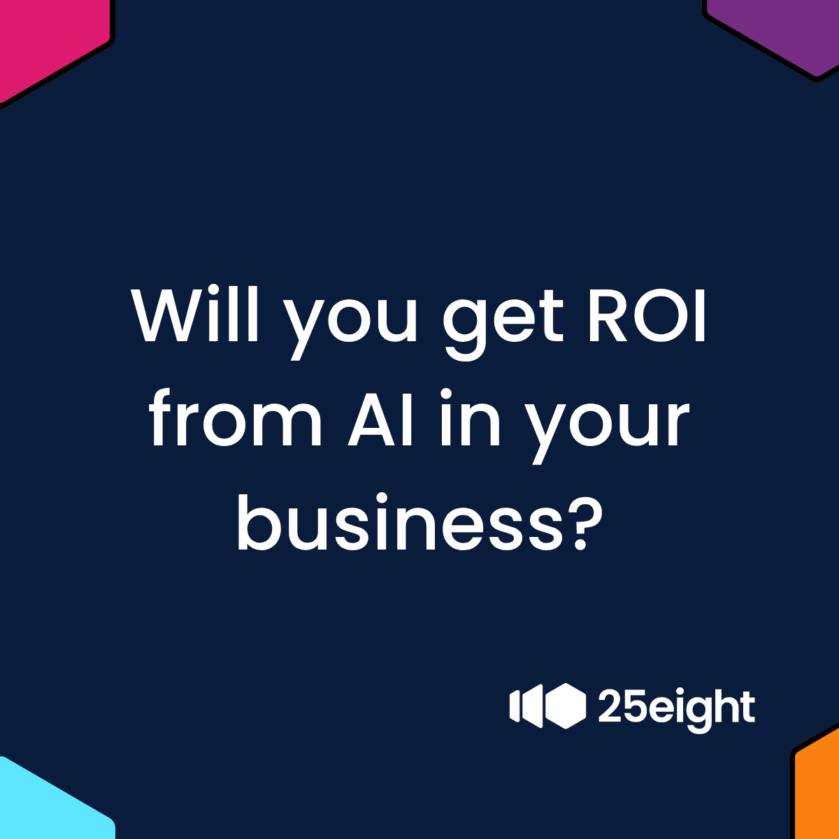 Will you get ROI by using AI in your business?