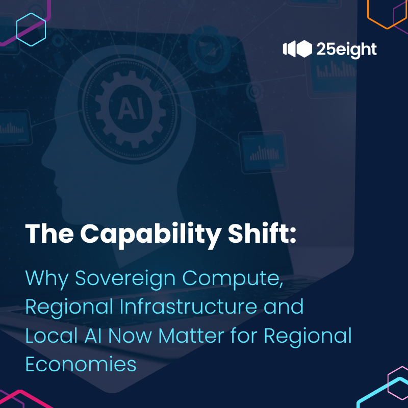 The Capability Shift: Why Sovereign Compute, Regional Infrastructure and Local AI Now Matter for Regional Economies