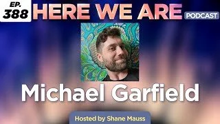 Episode 388: Michael Garfield