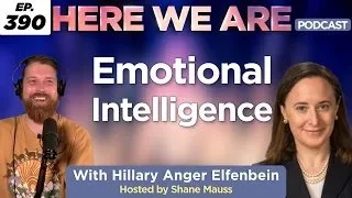 Episode 390: Emotional Intelligence, Hillary Anger Elfenbein
