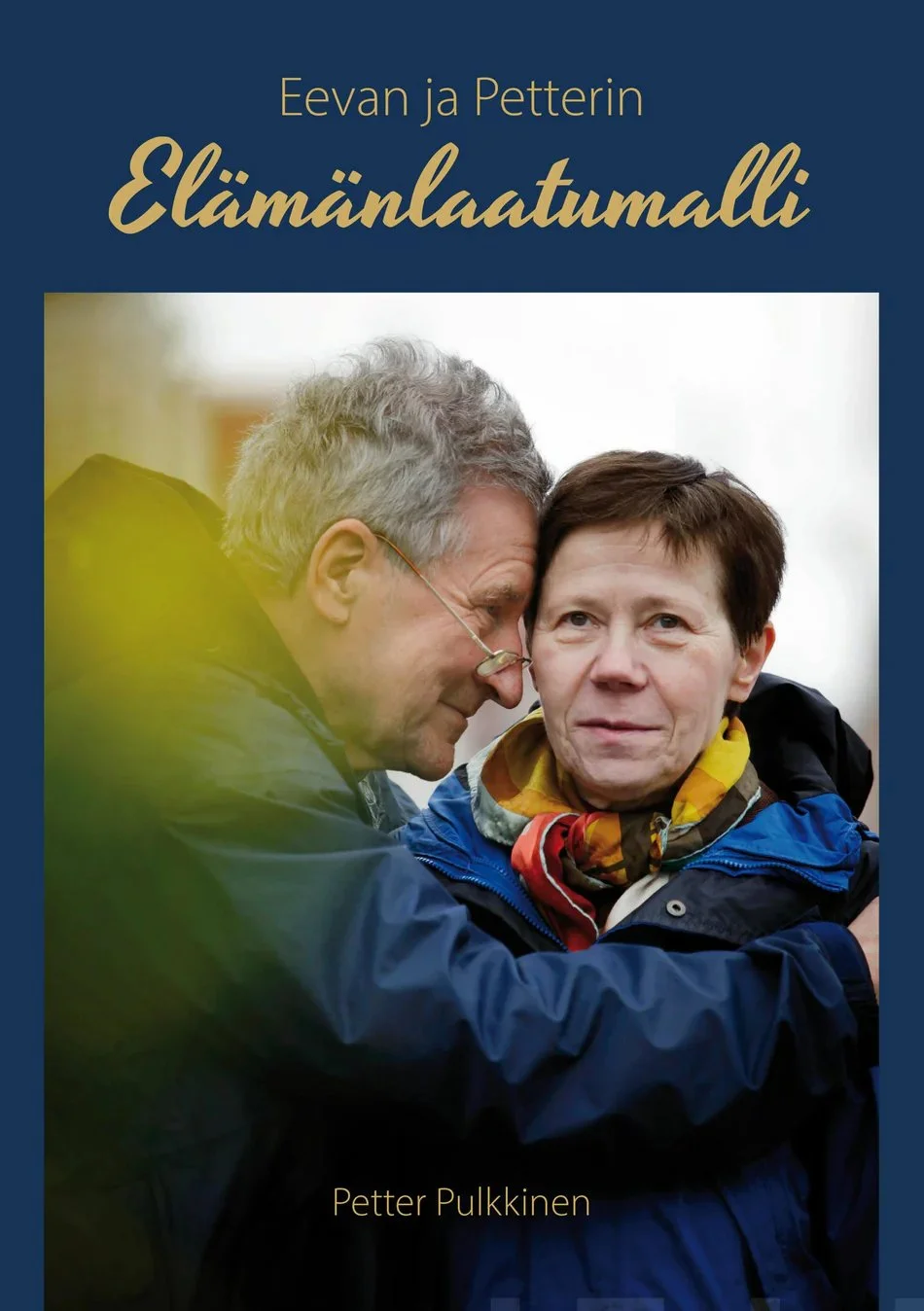 Petter Pulkkisen kirja Eevan ja Petterin Elämänlaatumalli.