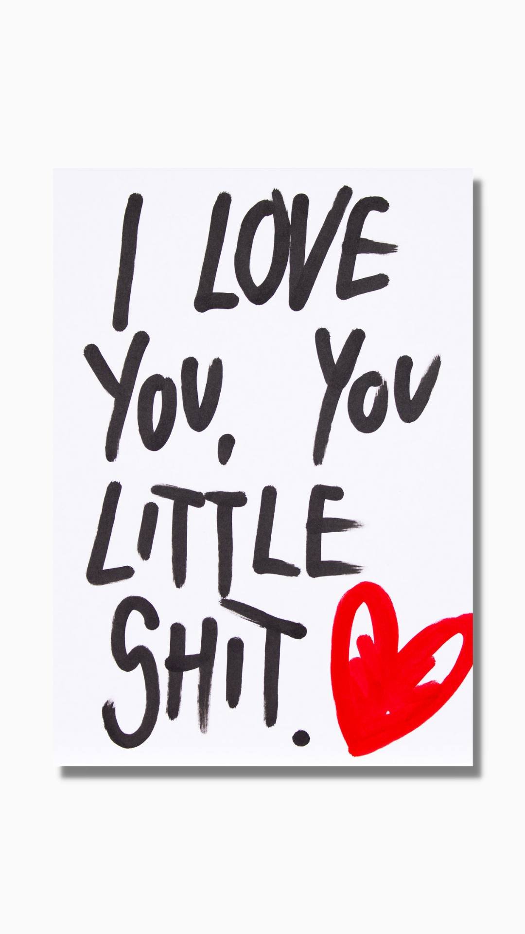 You little shit