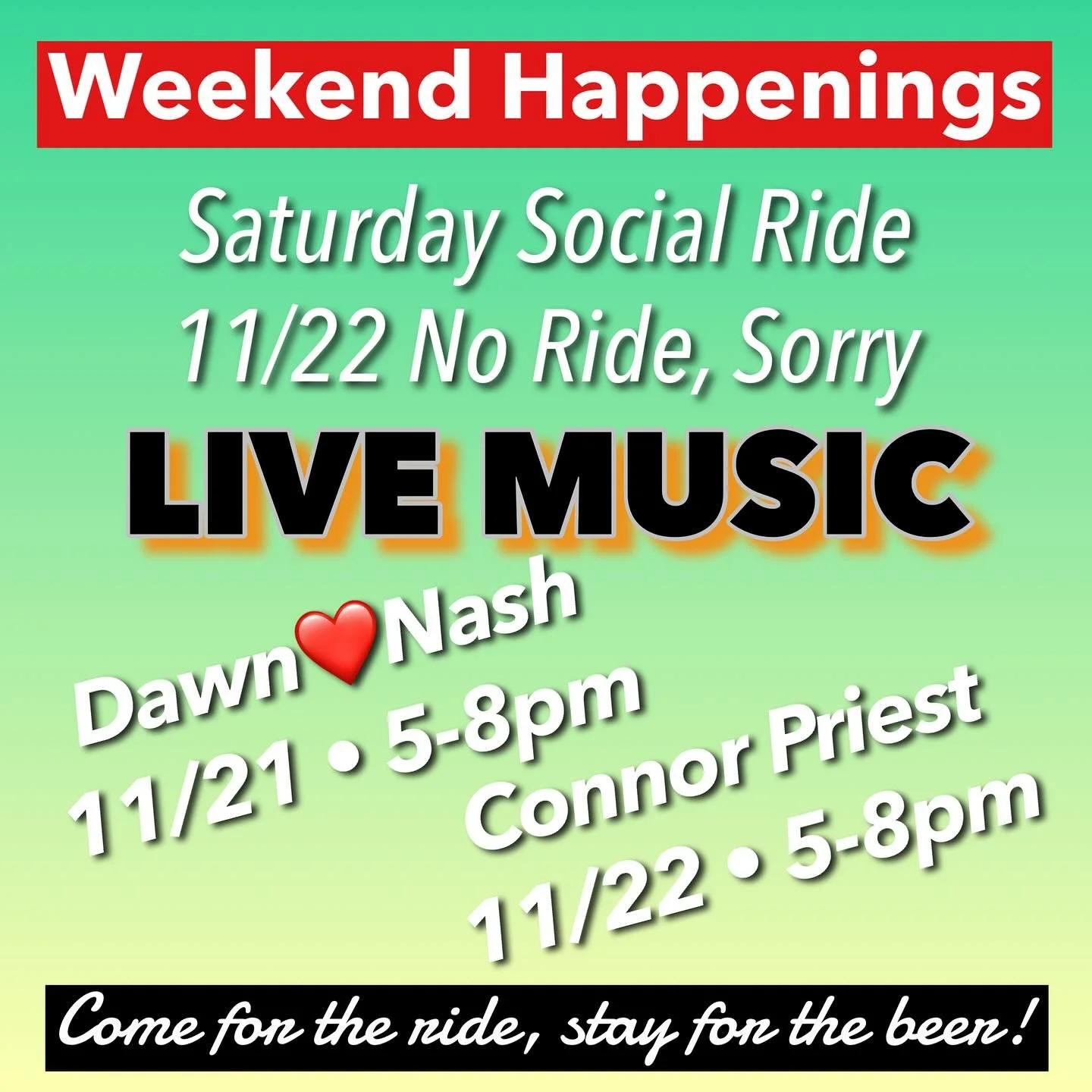 Weather is just too iffy with rain this evening through morning so no ride tomorrow. We do still have Live Music tonight AND tomorrow night so join us!
