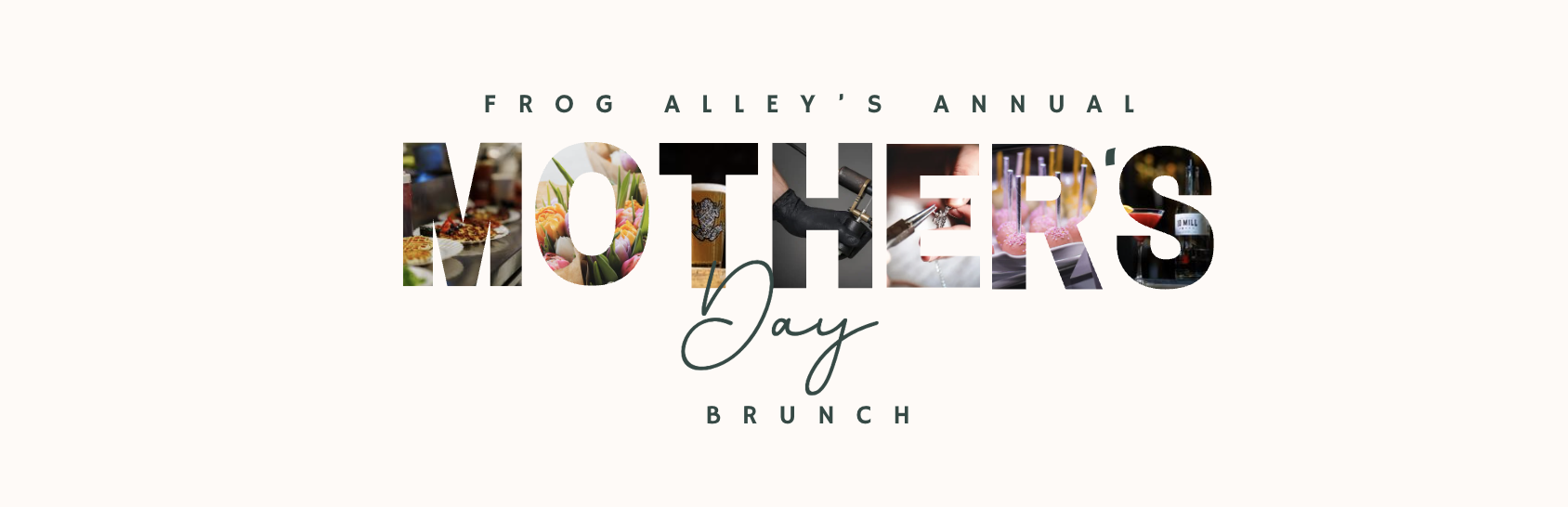 Frog Alley's 4th Annual Mother's Day Brunch