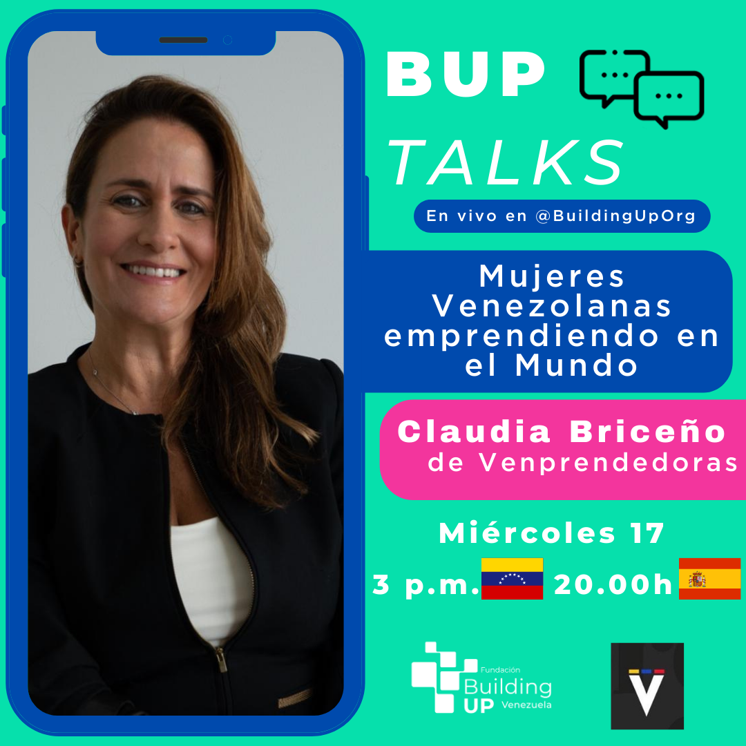 BUP Talks Presenta: Mujeres venezolanas emprendedoras por el mundo